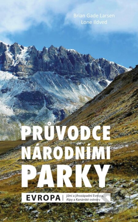 Kniha: Průvodce národními parky: Evropa (Brian Gade Larsen a Lone Ildved). Universum, 2023 Kniha: Průvodce národními parky: Evropa (Brian Gade Larsen a Lone Ildved). Universum, 2023