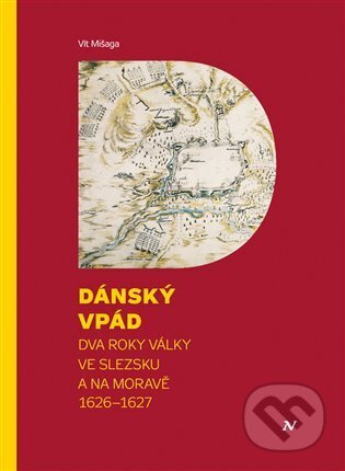 Kniha: Dánský vpád (Vít Mišaga). Veduta, 2023 Kniha: Dánský vpád (Vít Mišaga). Veduta, 2023