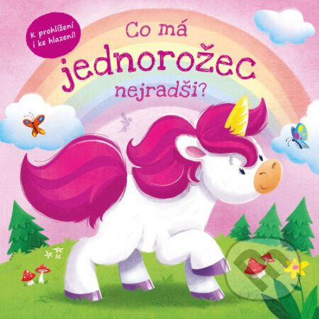 Kniha: Co má jednorožec nejradši? (Rebo). Rebo, 2023 Kniha: Co má jednorožec nejradši? (Rebo). Rebo, 2023