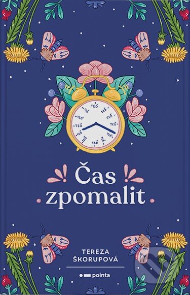Kniha: Čas zpomalit (Tereza Škorupová). Pointa, 2023 Kniha: Čas zpomalit (Tereza Škorupová). Pointa, 2023