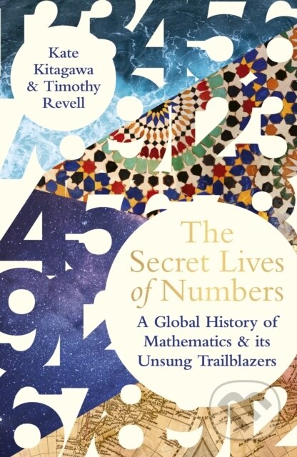 Kniha: The Secret Lives of Numbers (Kate Kitagawa a Timothy Revell). Viking, 2023 Kniha: The Secret Lives of Numbers (Kate Kitagawa a Timothy Revell). Viking, 2023