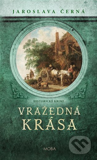 Kniha: Vražedná krása (Jaroslava Černá). Moba, 2023 Kniha: Vražedná krása (Jaroslava Černá). Moba, 2023