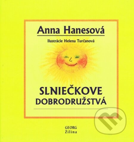 Kniha: Slniečkove dobrodružstvá (Anna Hanesová). Georg, 2018 Kniha: Slniečkove dobrodružstvá (Anna Hanesová). Georg, 2018
