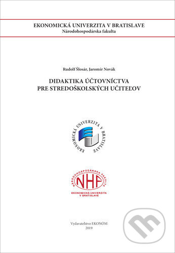 Kniha: Didaktika účtovníctva pre stredoškolských učiteľov (Rudolf Šlosár a Jaromír Novák). Ekonóm, 2019 Kniha: Didaktika účtovníctva pre stredoškolských učiteľov (Rudolf Šlosár a Jaromír Novák). Ekonóm, 2019