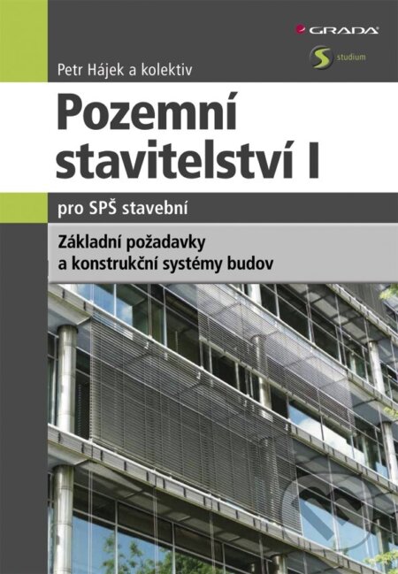 E-kniha: Pozemní stavitelství I pro SPŠ stavební (Petr Hájek a kolektív). Grada, 2014 E-kniha: Pozemní stavitelství I pro SPŠ stavební (Petr Hájek a kolektív). Grada, 2014