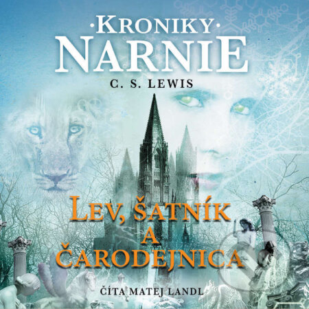 Audiokniha: Kroniky Narnie – Lev, šatník a čarodejnica (Clive Staples Lewis). Wisteria Books, Slovart, 2023 Audiokniha: Kroniky Narnie – Lev, šatník a čarodejnica (Clive Staples Lewis). Wisteria Books, Slovart, 2023