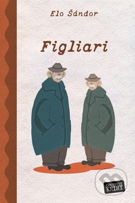 E-kniha: Figliari (Elo Šándor). Zabudnuté knihy E-kniha: Figliari (Elo Šándor). Zabudnuté knihy