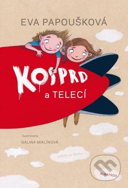 Kosprd a Telecí - Eva Papoušková, Galina Miklínová (Ilustrátor), Albatros CZ, 2023