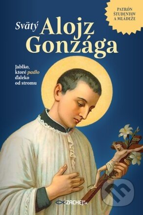 Kniha: Svätý Alojz Gonzága (Alois Hrudička). Zachej, 2023 Kniha: Svätý Alojz Gonzága (Alois Hrudička). Zachej, 2023