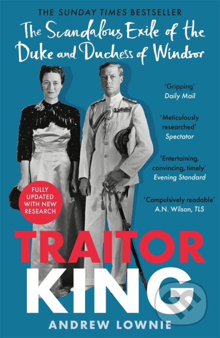 Kniha: Traitor King (Andrew Lownie). Bonnier Books, 2022 Kniha: Traitor King (Andrew Lownie). Bonnier Books, 2022