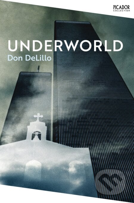 Underworld - Don DeLillo, Picador, 2022