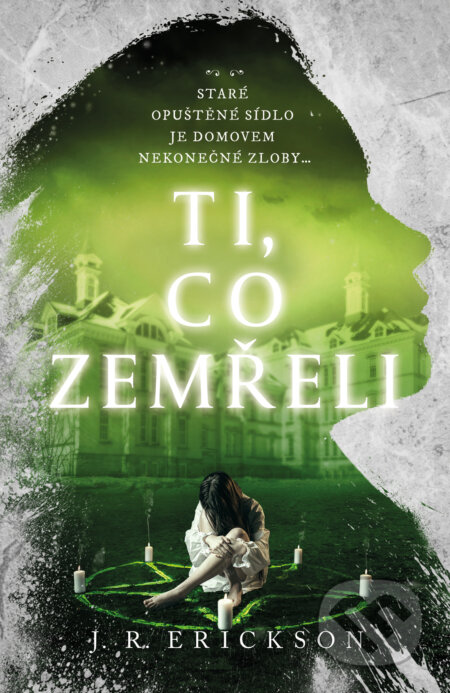 Kniha: Ti, co zemřeli (J.R. Erickson). Fobos, 2023 Kniha: Ti, co zemřeli (J.R. Erickson). Fobos, 2023