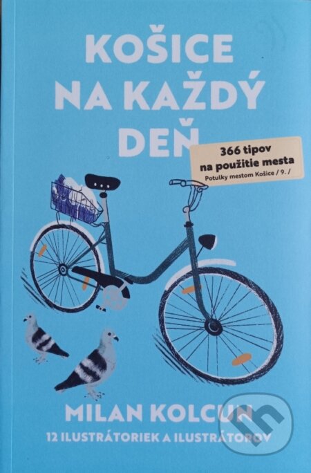 Košice na každý deň - 366 tipov na použitie mesta - Milan Kolcun, Milan Kolcun, 2021