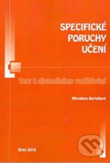 Kniha: Specifické poruchy učení text k distančnímu vzdělávání (Miroslava Bartoňová). Paido, 2018 Kniha: Specifické poruchy učení text k distančnímu vzdělávání (Miroslava Bartoňová). Paido, 2018