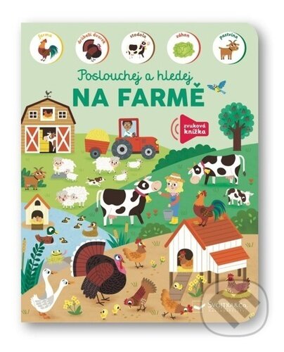 Kniha: Poslouchej a hledej - Na farmě (Svojtka&Co.). Svojtka&Co., 2023 Kniha: Poslouchej a hledej - Na farmě (Svojtka&Co.). Svojtka&Co., 2023
