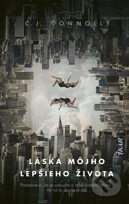 E-kniha: Láska môjho lepšieho života (C.J. Connolly). Ikar, 2023 E-kniha: Láska môjho lepšieho života (C.J. Connolly). Ikar, 2023