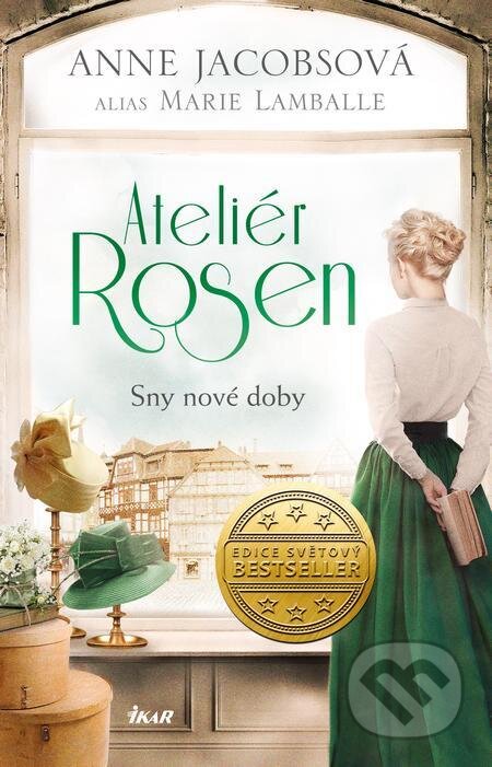 E-kniha: Ateliér Rosen 2: Sny nové doby (Anne Jacobs a Marie Lamballe). Ikar CZ, 2023 E-kniha: Ateliér Rosen 2: Sny nové doby (Anne Jacobs a Marie Lamballe). Ikar CZ, 2023