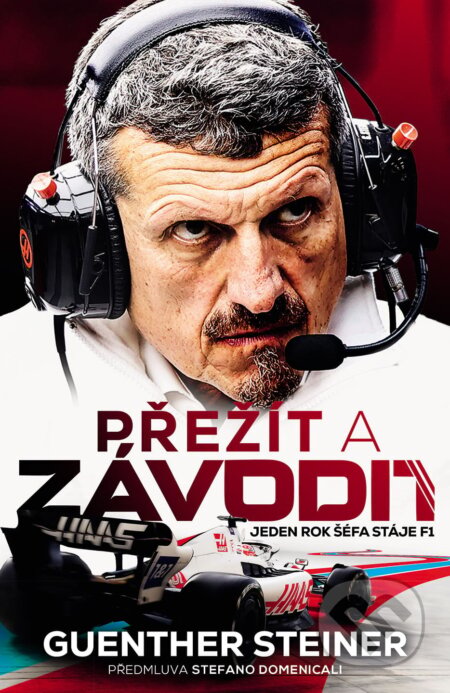 Kniha: Přežít a závodit (Guenther Steiner). Slovart CZ, 2023 Kniha: Přežít a závodit (Guenther Steiner). Slovart CZ, 2023