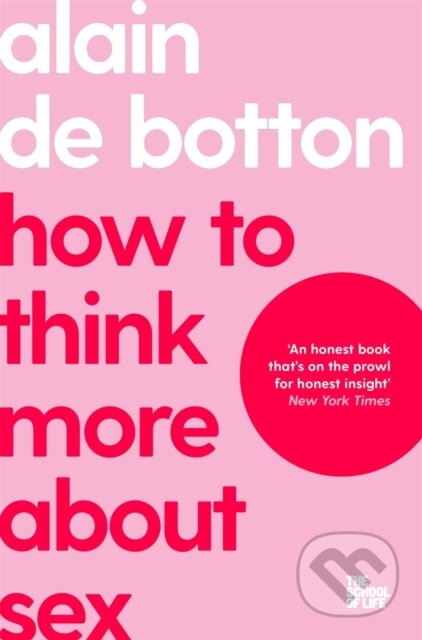 Kniha: How To Think More About Sex (Alain de Botton). Bluebird Books, 2023 Kniha: How To Think More About Sex (Alain de Botton). Bluebird Books, 2023