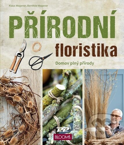 Kniha: Přírodní floristika (Berhnild Wagener a Klaus Wagener). Profi Press, 2023 Kniha: Přírodní floristika (Berhnild Wagener a Klaus Wagener). Profi Press, 2023