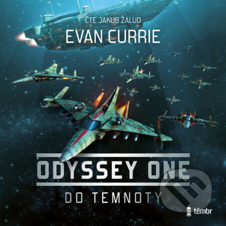 Audiokniha: Do temnoty (Evan Currie). Témbr, 2023 Audiokniha: Do temnoty (Evan Currie). Témbr, 2023