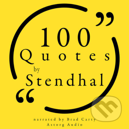 Audiokniha: 100 Quotes by Stendhal (EN) (Stendhal). Saga Egmont, 2022 Audiokniha: 100 Quotes by Stendhal (EN) (Stendhal). Saga Egmont, 2022