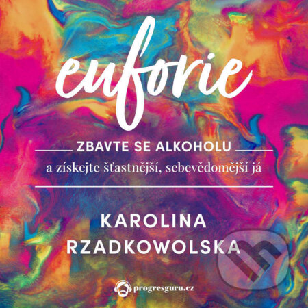 Audiokniha: Euforie (Karolina Rzadkowolska). Progres Guru, 2023 Audiokniha: Euforie (Karolina Rzadkowolska). Progres Guru, 2023