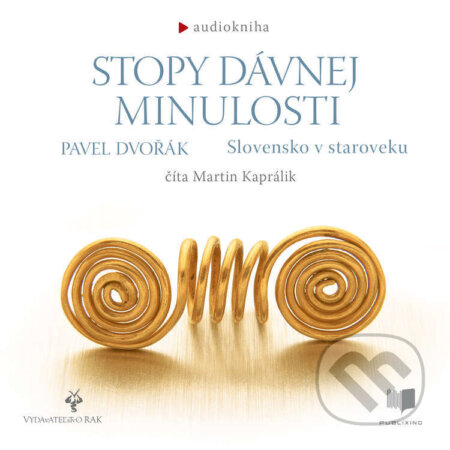 Audiokniha: Stopy dávnej minulosti 2 (Pavel Dvořák). Publixing a Vydavateľstvo RAK, 2023 Audiokniha: Stopy dávnej minulosti 2 (Pavel Dvořák). Publixing a Vydavateľstvo RAK, 2023