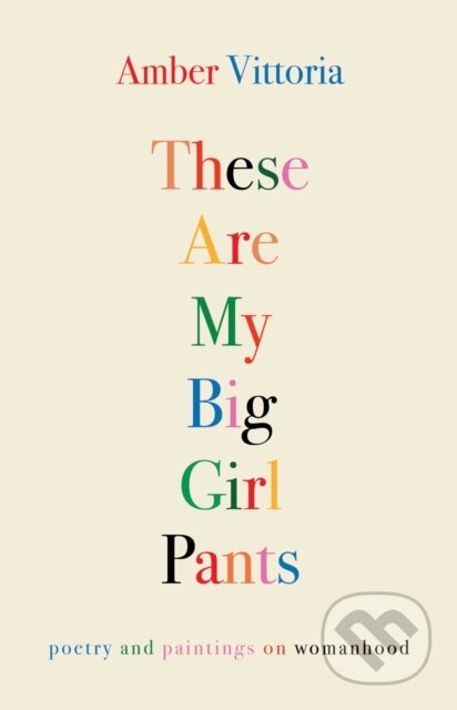 Kniha: These Are My Big Girl Pants (Amber Vittoria). Andrews McMeel, 2023 Kniha: These Are My Big Girl Pants (Amber Vittoria). Andrews McMeel, 2023