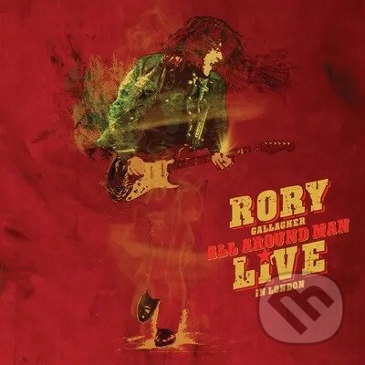 Hudobné CD: Rory Gallagher: All Around Man: Live in London (Hudobné albumy). Hudobné albumy, 2023 Hudobné CD: Rory Gallagher: All Around Man: Live in London (Hudobné albumy). Hudobné albumy, 2023