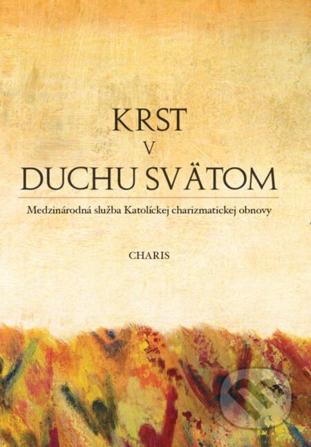 Kniha: Krst v Duchu Svätom (Autorský kolektív). Christian Project Support, 2023 Kniha: Krst v Duchu Svätom (Autorský kolektív). Christian Project Support, 2023
