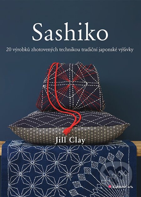 Kniha: Sashiko (Jill Clay). Grada, 2023 Kniha: Sashiko (Jill Clay). Grada, 2023