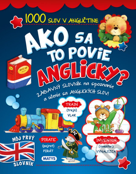 Kniha: Ako sa to povie anglicky? (Matys). Matys, 2023 Kniha: Ako sa to povie anglicky? (Matys). Matys, 2023