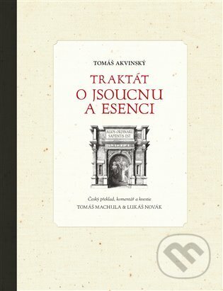 Kniha: Traktát o jsoucnu a esenci (Lukáš Novák, Tomáš Akvinský a Tomáš Machula). Kosmas s.r.o.(HK), 2023 Kniha: Traktát o jsoucnu a esenci (Lukáš Novák, Tomáš Akvinský a Tomáš Machula). Kosmas s.r.o.(HK), 2023