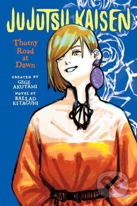 Kniha: Jujutsu Kaisen: Thorny Road at Dawn (Ballad Kitaguni a Gege Akutami). Viz Media, 2023 Kniha: Jujutsu Kaisen: Thorny Road at Dawn (Ballad Kitaguni a Gege Akutami). Viz Media, 2023
