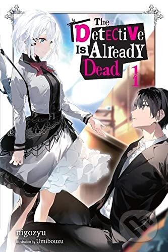 Kniha: The Detective Is Already Dead 1 (nigozyu). Yen Press, 2021 Kniha: The Detective Is Already Dead 1 (nigozyu). Yen Press, 2021