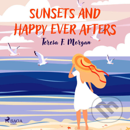 Audiokniha: Sunsets and Happy Ever Afters (EN) (Teresa F. Morgan). Saga Egmont, 2023 Audiokniha: Sunsets and Happy Ever Afters (EN) (Teresa F. Morgan). Saga Egmont, 2023