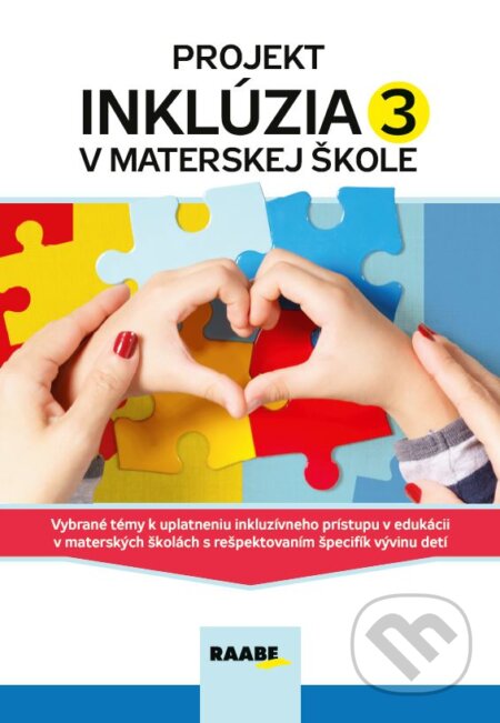 Kniha: Projekt inklúzia v materskej škole 3 (Barbora Kováčová, Blanka Lehotayová, Daniela Ondrejová, Dita Janderková, Jana Hrčová, Martina Magová a Šarlota Múdra). Raabe, 2023 Kniha: Projekt inklúzia v materskej škole 3 (Barbora Kováčová, Blanka Lehotayová, Daniela Ondrejová, Dita Janderková, Jana Hrčová, Martina Magová a Šarlota Múdra). Raabe, 2023