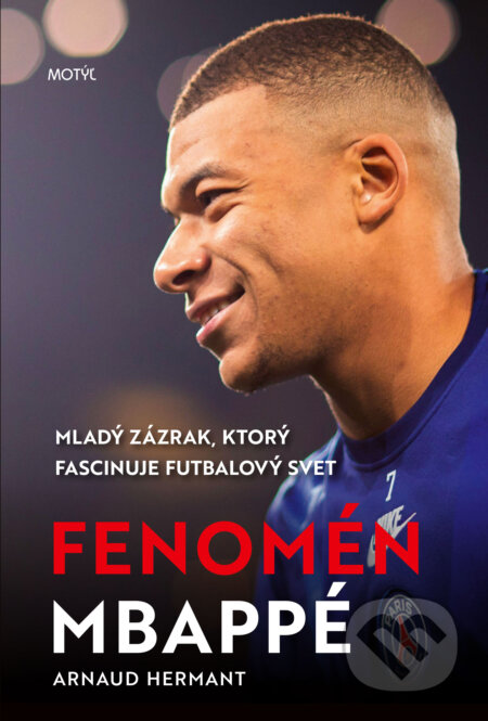 Kniha: Fenomén Mbappé (Arnaud Hermant). Motýľ, 2023 Kniha: Fenomén Mbappé (Arnaud Hermant). Motýľ, 2023