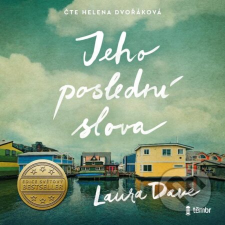 Audiokniha: Jeho poslední slova (Laura Dave). Témbr, 2023 Audiokniha: Jeho poslední slova (Laura Dave). Témbr, 2023