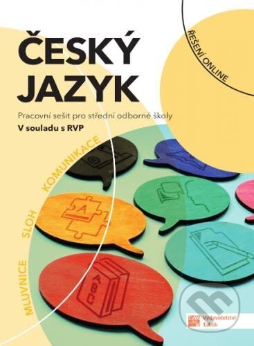 Kniha: Český jazyk pro SOŠ - pracovní sešit (Taktik). Taktik, 2023 Kniha: Český jazyk pro SOŠ - pracovní sešit (Taktik). Taktik, 2023