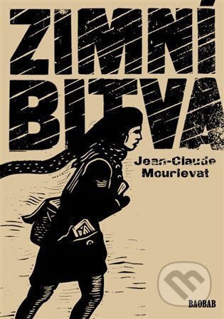 Kniha: Zimní bitva (Jean-Claude Mourlevat). Baobab, 2023 Kniha: Zimní bitva (Jean-Claude Mourlevat). Baobab, 2023