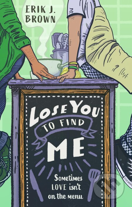 Kniha: Lose You to Find Me (Erik J. Brown). Hodder Children's Books, 2023 Kniha: Lose You to Find Me (Erik J. Brown). Hodder Children's Books, 2023