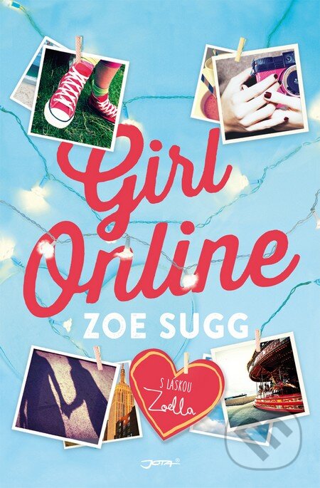 Kniha: Girl Online (český jazyk) (Zoe Sugg). Jota, 2015 Kniha: Girl Online (český jazyk) (Zoe Sugg). Jota, 2015