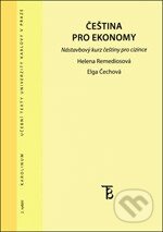 Kniha: Čeština pro ekonomy (Edelgart Čechová a Helena Remediosová). Karolinum, 2014 Kniha: Čeština pro ekonomy (Edelgart Čechová a Helena Remediosová). Karolinum, 2014