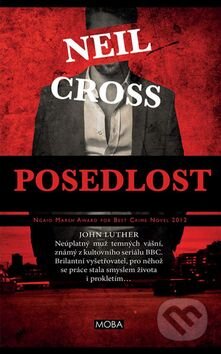 Kniha: Posedlost (Neil Cross). Moba, 2015 Kniha: Posedlost (Neil Cross). Moba, 2015