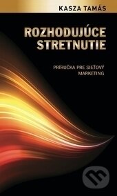 Kniha: Rozhodujúce stretnutie (Tamás Kasza). Patmos, 2014 Kniha: Rozhodujúce stretnutie (Tamás Kasza). Patmos, 2014