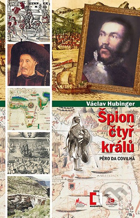 Kniha: Špión čtyř králů (Václav Hubinger). Epocha, 2014 Kniha: Špión čtyř králů (Václav Hubinger). Epocha, 2014