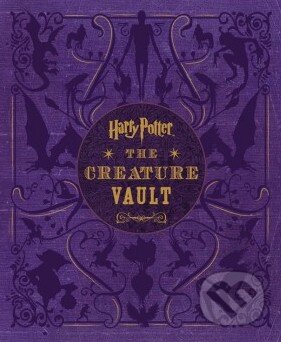 Kniha: Harry Potter: The Creature Vault (Jody Revenson). HarperCollins, 2014 Kniha: Harry Potter: The Creature Vault (Jody Revenson). HarperCollins, 2014