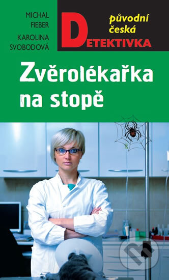 Kniha: Zvěrolékařka na stopě (Michal Fieber). Moba, 2015 Kniha: Zvěrolékařka na stopě (Michal Fieber). Moba, 2015